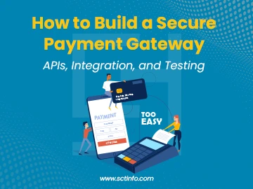 How to Build a Secure Payment Gateway: APIs, Integration, and Testing